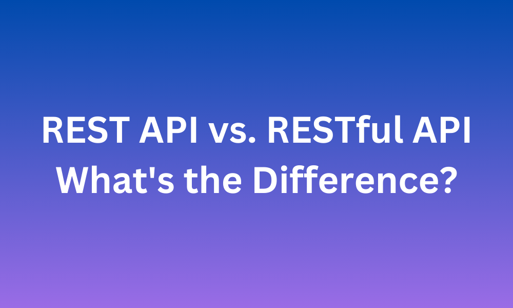 API RESTFUL و REST چیست؟ تفاوت: بررسی عمیق و جامع